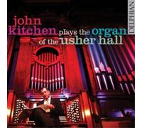 John Kitchen – John Kitchen Plays the Organ of the Usher Hall – CD