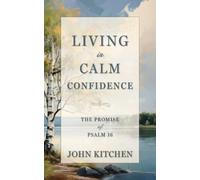 John Kitchen Living in Calm Confidence (Tascabile)