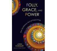 John Koessler Folly, Grace, and Power (Tascabile)
