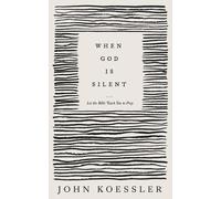 John Koessler When God Is Silent - Let the Bible Teach You to Pray (Tascabile)