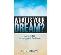 John Korszyk What Is Your Dream? (Copertina rigida)