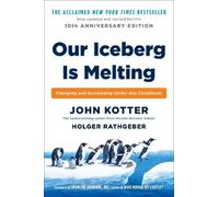 John Kotter Holger Rathgeber Our Iceberg Is Melting (Copertina rigida)