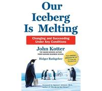 John Kotter Holger Rathgeber Our Iceberg is Melting (Copertina rigida)