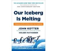 John Kotter Holger Rathgeber Our Iceberg Is Melting (Copertina rigida)