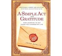 John Kralik A Simple Act of Gratitude (Tascabile)