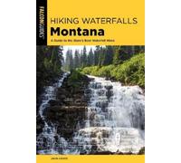 John Kratz Hiking Waterfalls Montana (Tascabile) Hiking Waterfalls