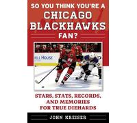 John Kreiser So You Think You're a Chicago Blackhawks Fan? (Tascabile)