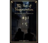 John Kreiter The Art of Transmutation (Tascabile)
