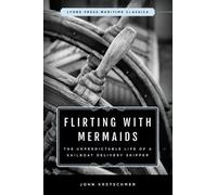 John Kretschmer Flirting with Mermaids: The Unpredictable Life of a (Tascabile)