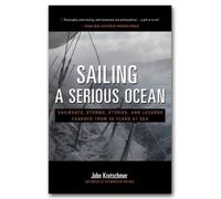 John Kretschmer Sailing a Serious Ocean: Sailboats, Storms, S (Copertina rigida)