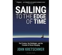 John Kretschmer Sailing to the Edge of Time (Tascabile)