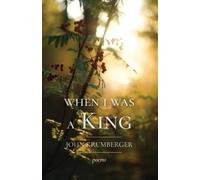 John Krumberger When I Was a King (Tascabile)