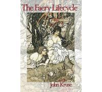 John Kruse The Faery Lifecycle (Tascabile) Faery