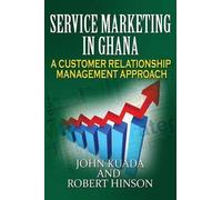 John Kuada Robert Hinson Service Marketing in Ghana (Tascabile)