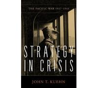 John Kuehn Strategy in Crisis (Copertina rigida) Essentials of Strategy