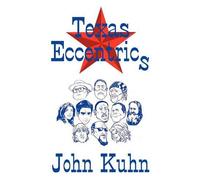 John Kuhn Texas Eccentrics (Tascabile)