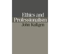 John Kultgen Ethics and Professionalism (Tascabile)