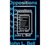 John L. Bell Oppositions and Paradoxes (Tascabile)