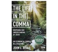 John L. Bell The Life in the Comma: Deepening Our Understanding of J (Tascabile)