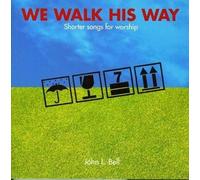 John L. Bell We Walk His Way (Tascabile)