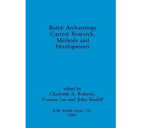 John L. Bintlif Burial Archaeology: Current research, methods and de (Tascabile)