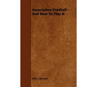 John L. Cameron, MD, FACS, FRCS (Eng) (ho Association Football - And (Tascabile)