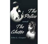 John L Cooper The Police and the Ghetto (Tascabile)