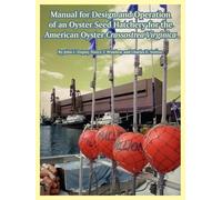 John L Dupuy Na Manual for Design and Operation of an Oyster Seed Ha (Tascabile)