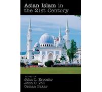 John L. Esposito John Voll Osman Baka Asian Islam in the 21st Centur (Tascabile)