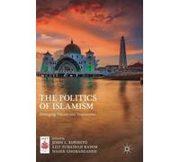 John L. Esposito The Politics of Islamism (Copertina rigida) Middle East Today