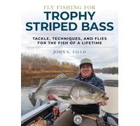 John L. Field Fly Fishing for Trophy Striped Bass (Copertina rigida)