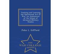John L Gifford Teaching and Learning the Operational Art of War (Tascabile)