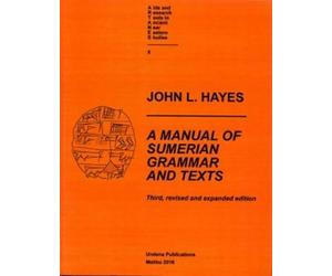 John L Hayes A Manual of Sumerian Grammar and Texts (Tascabile)