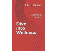 John L Hilliard Dive into Wellness (Tascabile)