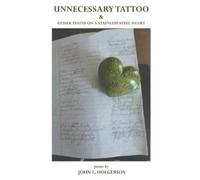 John L Holgerso Unnecessary Tattoo & Other Stains on a Stainless Ste (Tascabile)