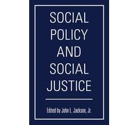 John L. Jackson, Jr. Social Policy and Social Justice (Copertina rigida)