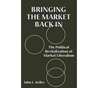 John L. Kelley Bringing the Market Back in (Copertina rigida)