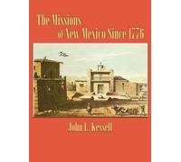 John L Kessell The Missions of New Mexico Since 1776 (Tascabile)