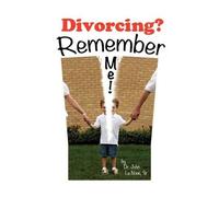 John L La Noue Divorcing? Remember Me (Tascabile)