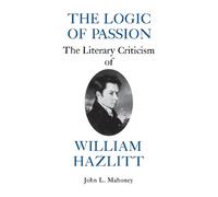 John L. Mahoney The Logic of Passion (Tascabile)