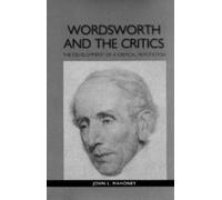 John L. Mahoney Wordsworth and the Critics (Copertina rigida)