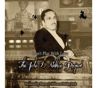 JOHN L. NELSON Don't Play With Love - The John L. Nelson Project (CD)