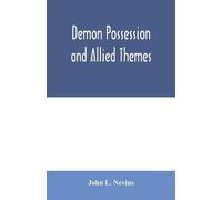 John L Nevius Demon possession and allied themes; being an inductive (Tascabile)