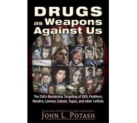 John L. Potash Drugs as Weapons Against Us (Tascabile)