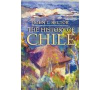 John L. Rector The History of Chile (Tascabile)