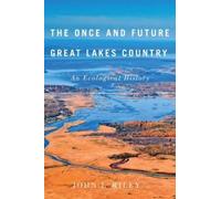 John L. Riley The Once and Future Great Lakes Country (Tascabile)