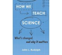 John L. Rudolph How We Teach Science (Copertina rigida)
