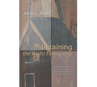 John L Ruth Ruth John L John L. Rut Maintaining the Right Fellowshi (Tascabile)
