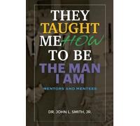 John L Smith They Taught Me How To Be The Man I Am (Copertina rigida)
