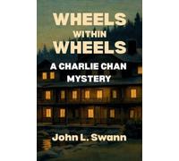 John L Swann Wheels Within Wheels (Tascabile) Charlie Chan Returns
